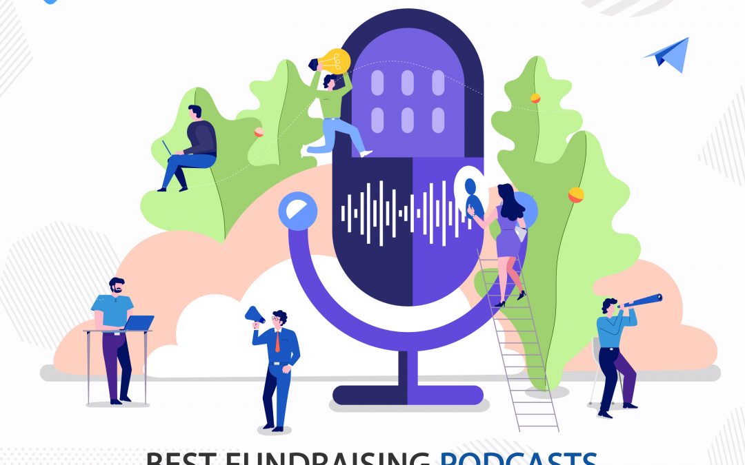 Fundraising Ideas: Best Fundraising Podcasts Inspire Action
